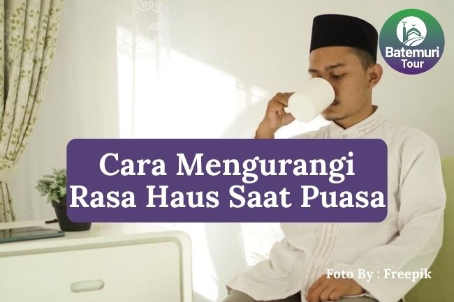 7 Cara Mengurangi Rasa Haus Berlebihan Saat Puasa Agar Puasa Lancar